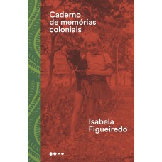 Caderno de memórias coloniais