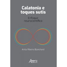 Calatonia e toques sutis: enfoque neurocientífico