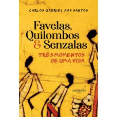 Favelas, quilombos & senzalas