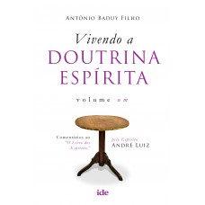 Vivendo a doutrina Espírita Vol. I