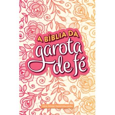 A Bíblia da Garota de Fé - NVT - Rosas