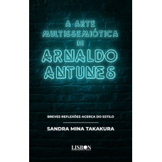 A arte multissemiótica de Arnaldo Antunes