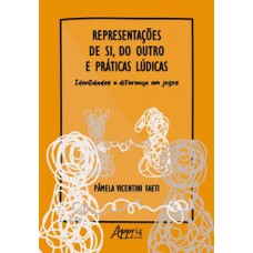 Representações de si, do outro e práticas lúdicas