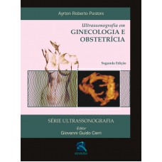 Ultrasonografia em Ginecologia e Obstetrícia