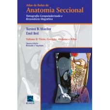 Atlas de Bolso de Anatomia Seccional - Tomografia Computadorizada e Ressonância Magnética - Volume II