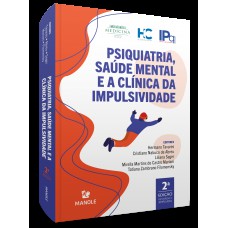 Psiquiatria, saúde mental e a clínica da impulsividade Psiquiatria, saúde mental e a clínica da impulsividade