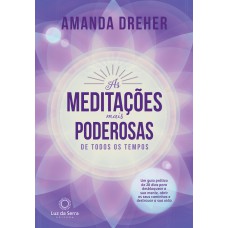 As Meditações Mais Poderosas de Todos os Tempos