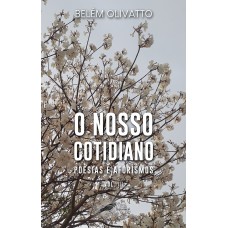 O Nosso Cotidiano - Poesias e Aforismos - Vol. III
