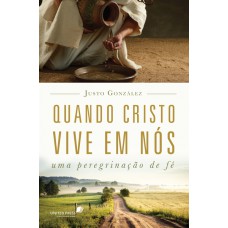 Quando Cristo vive em nós