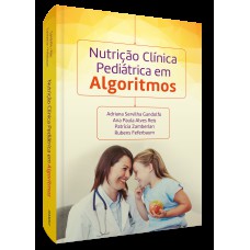 Nutrição clínica pediátrica em algoritmos