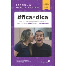 Fica a dica: 100 atitudes que podem mudar o dia a dia do sexo no seu casamento