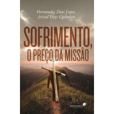 Sofrimento, o preço da missão