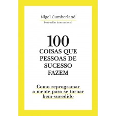 100 Coisas que pessoas de sucesso fazem