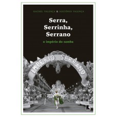 Serra, Serrinha, Serrano: O império do samba