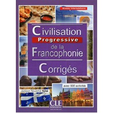 Civilisation progressive de la francophonie - Niveau intermediaire - Corrigés