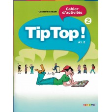 Tip top! 2 - cahier d´activites