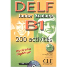 Delf Junior scolaire B1 - 200 Activites - Livre + Corrigés + transcriptions