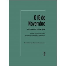 O 15 de Novembro e a queda da Monarquia