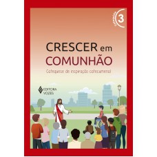 Crescer em Comunhão vol. 3 Catequista