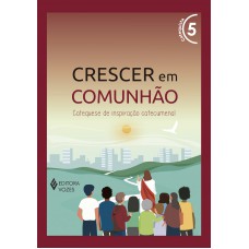 Crescer em Comunhão vol. 5 Catequista