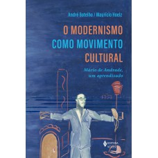 O Modernismo como movimento cultural O Modernismo como movimento cultural