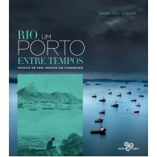 Rio, um porto entre tempos