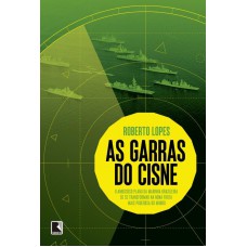 As garras do cisne: O ambicioso plano da Marinha brasileira de se transformar na nona frota mais poderosa do mundo