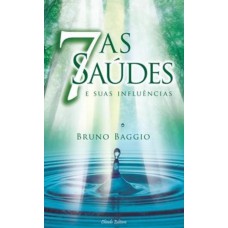 As 7 Saúdes e Suas Influências As 7 Saúdes e Suas Influências