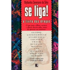 Se liga! O livro das drogas Se liga! O livro das drogas