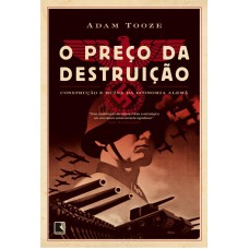 O preço da destruição: Construção e ruína da economia alemã