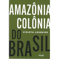 Amazônia: colônia do Brasil - 1ª edição