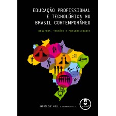 Educação Profissional e Tecnológica no Brasil Contemporâneo