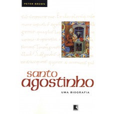 Santo Agostinho: Uma biografia