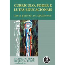 Currículo, Poder e Lutas Educacionais