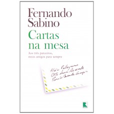 CARTAS NA MESA: OS TRÊS PARCEIROS, MEUS AMIGOS PARA SEMPRE