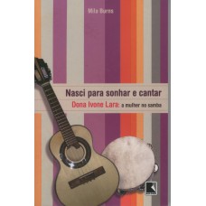 Nasci para sonhar e cantar: D. Ivone Lara – A mulher no samba