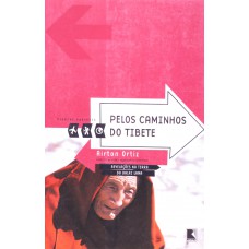 Pelos caminhos do Tibete (Coleção Viagens Radicais)