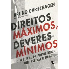 Direitos máximos, deveres mínimos Direitos máximos, deveres mínimos