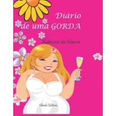 Diário de Uma Gorda Diário de Uma Gorda