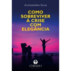 Como sobreviver à crise com elegância