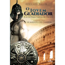 Jovem gladiador e a última carta de Paulo, O