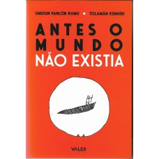 Antes o Mundo não Existia