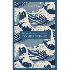 Seguindo as correntezas do meu oceano Seguindo as correntezas do meu oceano