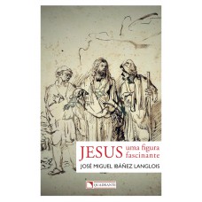 Jesus: Uma figura fascinante