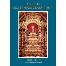 A Igreja dos tempos clássicos (I) - Volume VI