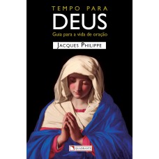 Tempo para Deus – Guia para vida de oração