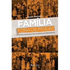 Família fora de moda?