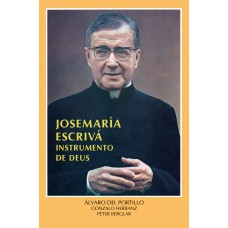 Instrumento de Deus: Josemaria Escrivá