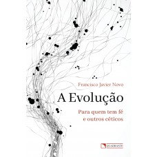 A evolução: Para quem tem fé e outros céticos