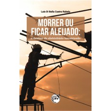 Morrer ou ficar aleijado Morrer ou ficar aleijado
